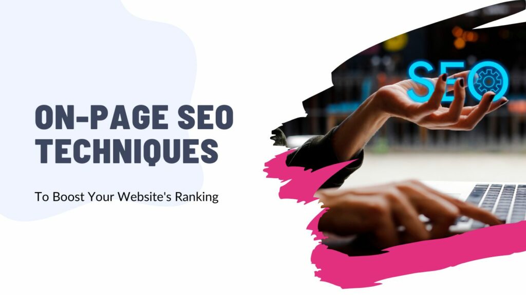 On-Page SEO Techniques to Boost Your Website's Ranking