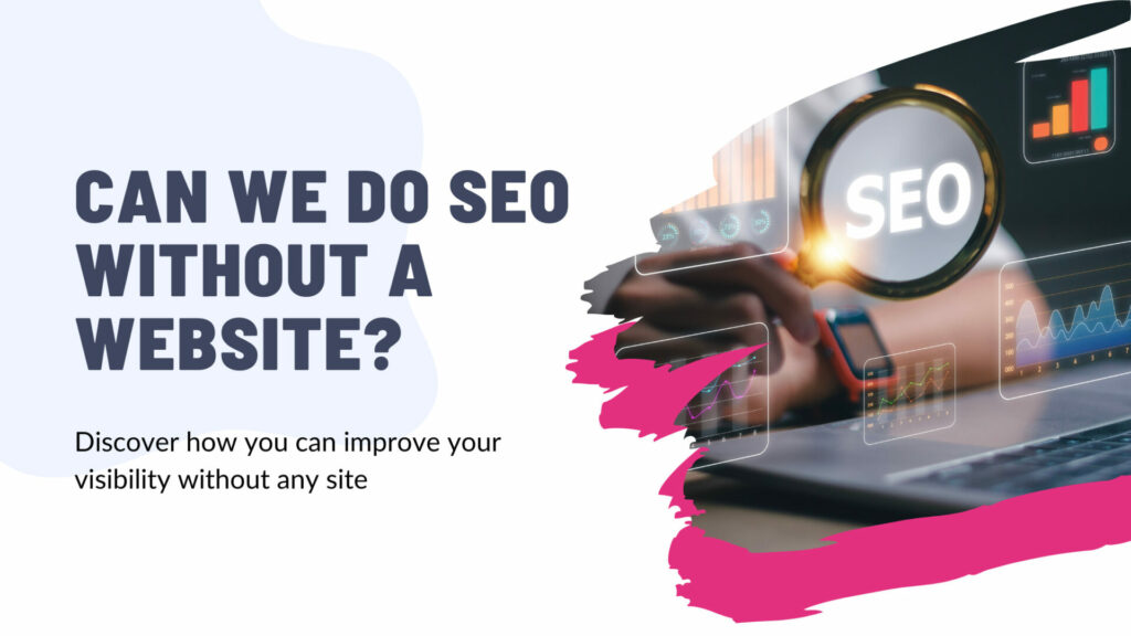 Can We Do SEO Without A Website?