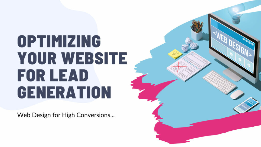 Featured image for article "Web Design for Conversions: Optimizing Your Website for Lead Generation"