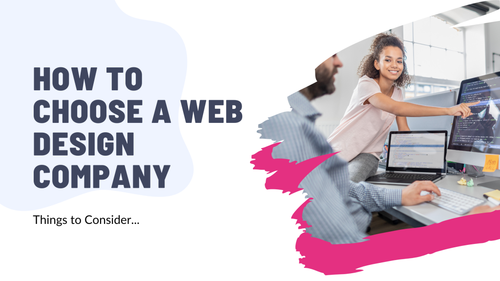 How to Choose a Web Design Company: Key Factors to Consider