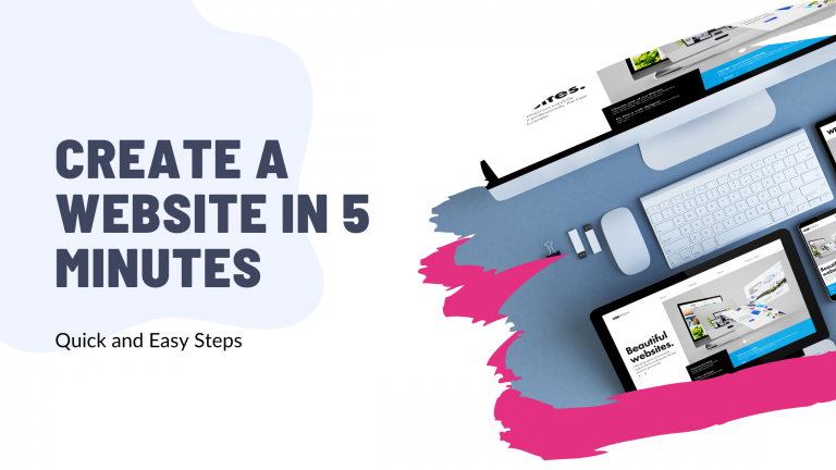 Create a Website in 5 Minutes: Quick and Easy Steps