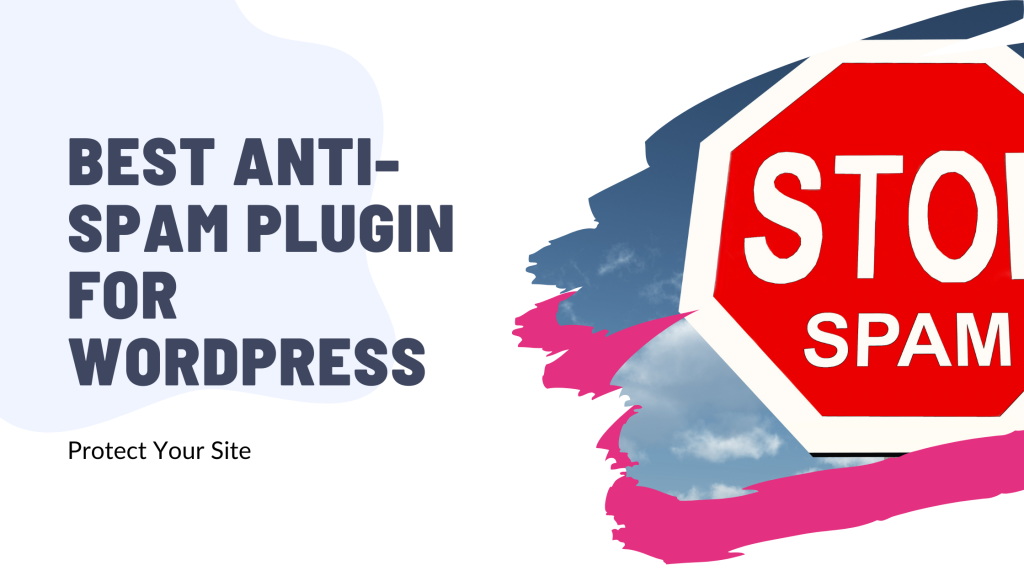 Best Anti-Spam Plugin for WordPress: Protect Your Site