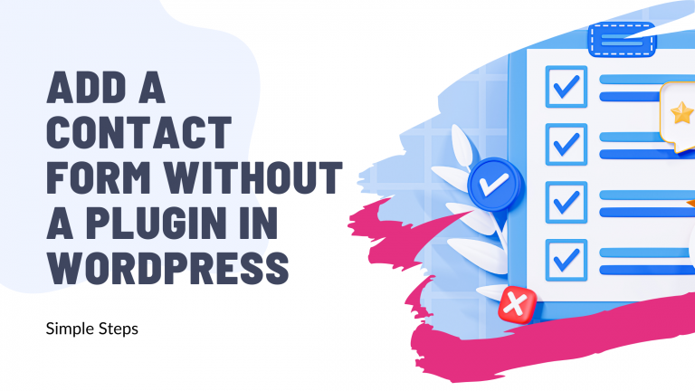 Add a Contact Form Without a Plugin in WordPress: Simple Steps
