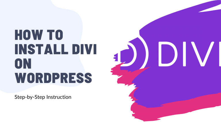 How to Install Divi on WordPress: Step-by-Step Instruction